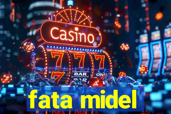 fata midel